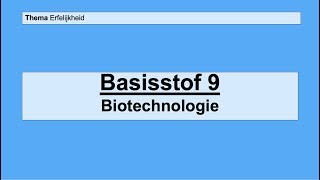 VMBO 3  Erfelijkheid  Basisstof 9 Biotechnologie [upl. by Jasmine]