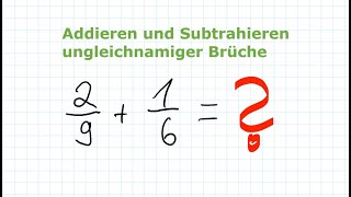 Umgang mit Brüchen  Ungleichnamige Brüche Addieren und Subtrahieren  Mathe einfach erklärt [upl. by Waylon474]