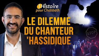 LE DILEMME DU CHANTEUR HASSIDIQUE 🥵 1 HISTOIRE POUR CHABBATH Binyamin Benhamou [upl. by Yzus]