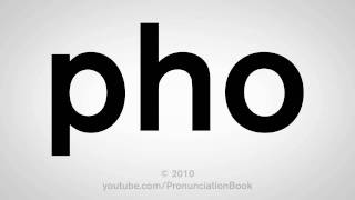 How To Pronounce Pho [upl. by Aphrodite573]