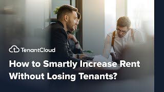 How to Smartly Increase Rent Without Losing Tenants  TenantCloud Blog [upl. by Marigolda]