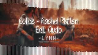 Collide  Rachel Platten Edit Audio [upl. by Niltak577]