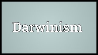 Darwinism Meaning [upl. by Bard273]