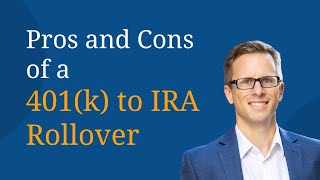 401k to IRA Rollover Pros and Cons [upl. by Krilov666]