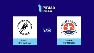 Pirma lyga Ketvirtfinalis Kauno r SMGarliava  HC „Molėtai“ [upl. by Tham556]