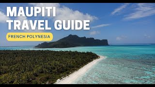 MAUPITI TRAVEL GUIDE  French Polynesia [upl. by Lavro]