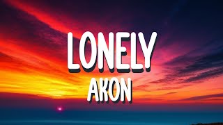 Akon  Lonely Lyrics [upl. by Chastain163]