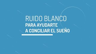 ¡Ruido blanco para dormir [upl. by Chase]