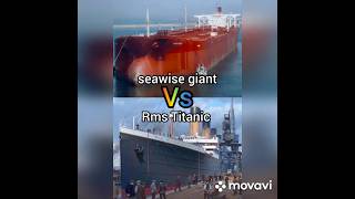 Seawise giant 🆚 RMS Titanic history vs ship titanic [upl. by Atiral]