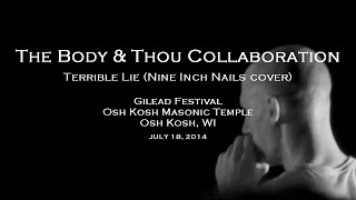 20140718  The Body  Thou Collab  quotTerrible Liequot Nine Inch Nails Cover  Gilead Fest [upl. by Kass]