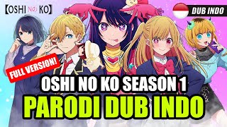 Oshi No Ko Parodi  Dub Indonesia [upl. by Solita]