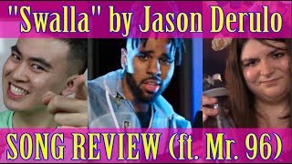 SONG REVIEW ft Mr 96 quotSwallaquot by Jason Derulo ft Nicki Minaj Ty Dolla Sign [upl. by Jb]