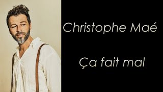 Christophe Maé  Ça fait mal  Paroles [upl. by Ativel275]