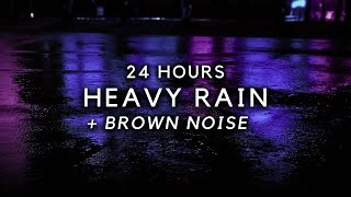 Heavy Rain amp Brown Noise 24 Hours  Relieve Insomnia amp Stress with Rain Sounds [upl. by Eatnod]