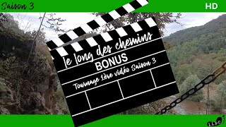 le long des chemins  BONUS  tournage de la 1ère vidéo de la Saison 3 [upl. by Buckie]