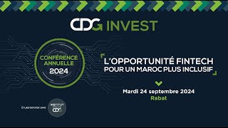 Conférence annuelle CDG Invest  LOPPORTUNITÉ FINTECH POUR UN MAROC PLUS INCLUSIF [upl. by Kciredec]