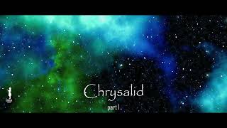 Chrysalid part I [upl. by Llener765]