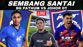 BG PATHUM UTD VS JOHOR DT  WATCHALONG SEMBANG SANTAI LIVE [upl. by Raffarty299]