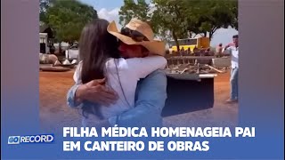 FILHA MÉDICA HOMENAGEIA PAI EM CANTEIRO DE OBRAS [upl. by Rudolfo]