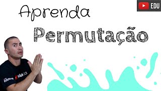 APRENDA RÁPIDO  PERMUTAÇÃO SIMPLES [upl. by Tamqrah]