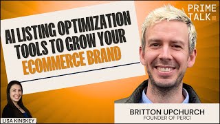 AI Listing Optimization Tools to Grow Your Ecommerce Brand  Britton Upchurch [upl. by Courtney168]