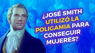 ¿José Smith utilizó la poligamia para conseguir mujeres [upl. by Assylla871]