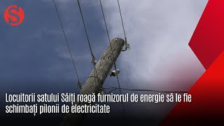 Locuitorii satului Săiți roagă furnizorul de energie să le fie schimbați pilonii de electricitate [upl. by Sneve]