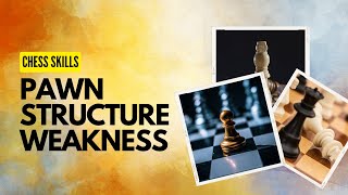 Pawn Structure Weakness  Chess Skills  Chesscorner [upl. by Assiroc440]