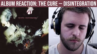 ALBUM REACTION The Cure — Disintegration [upl. by Jorgenson]