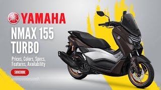 NEW Yamaha NMAX Turbo Price Colors Specs Features Availability [upl. by Ecyned848]