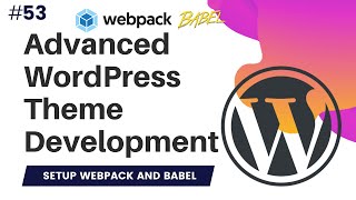 53 Setup Webpack and Babel for WordPress Theme  webpack wordpress theme development  webpack 4 [upl. by Ingrid300]