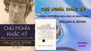 Audiobook – Sách nói CHỦ NGHĨA KHẮC KỶ PHONG CÁCH SỐNG BẢN LĨNH VÀ BÌNH THẢN William B Irvine [upl. by Rabbi]