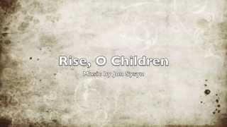 Rise O Children [upl. by Lawrenson]