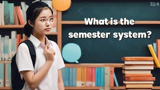 What is a Semester System [upl. by Ravert]