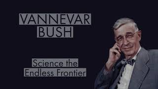 Vannevar Bush  Science the Endless Frontier 1945 Full Audiobook [upl. by Hege447]