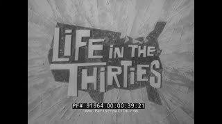 quot LIFE IN THE THIRTIES quot 1930s DOCUMENTARY FILM GREAT DEPRESSION NEW DEAL DUST BOWL FDR 91964 [upl. by Prudi]