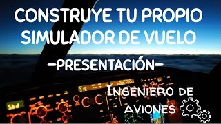 CONSTRUYE TU PROPIO SIMULADOR DE VUELO FSX [upl. by Haissi]