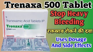 Trenaxa 500 Tablet Uses  Tranexamic Acid Tablets ip 500mg  Stop Heavy Bleeding [upl. by Trumann]