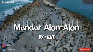 Mundur AlonAlon By ILUX Lyric Unofficial Video [upl. by Epuladaugairam]