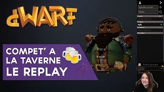 Le Replay  dWARf compet à la taverne  🍻 Free to Play en cours de dév [upl. by Bruning413]