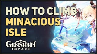 How to climb Minacious Isle Genshin Impact [upl. by Eidassac]