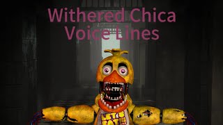 All Withered Chica Voice Lines [upl. by Ahsekyt864]