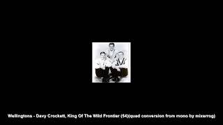 Wellingtons  Davy Crockett King Of The Wild Frontier NEW QUAD SURROUND MIX 1954 [upl. by Camilia]