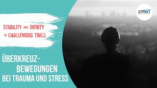 Überkreuzbewegungen bei Trauma und Stress ⎜ stART international [upl. by Ltihcox]