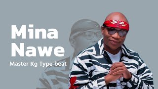 MASTER KG TYPE BEAT Mina Nawe  prod by Patrick Zodiac [upl. by Malita]