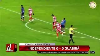 INDEPENDIENTE 0 – 0 GUABIRÁ l TORNEO CLAUSURA FECHA 5 [upl. by Chick]