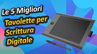 Le 5 Migliori Tavolette per Scrittura Digitale [upl. by Ennoved28]