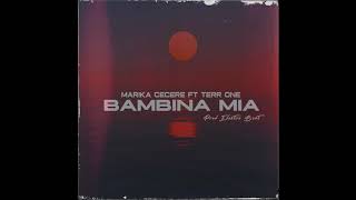 Marika Cecere Ft Terr One  Bambina Mia Remix New Version [upl. by Nimajnab]