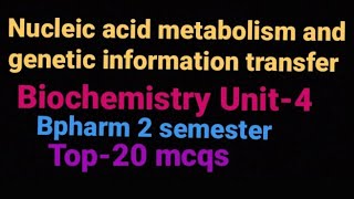 Nucleic acid metabolism and genetic information transfer  Bpharm 2 semester Unit4 complete mcqs [upl. by Glass]