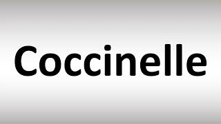 How to Pronounce Coccinelle [upl. by Meryl]